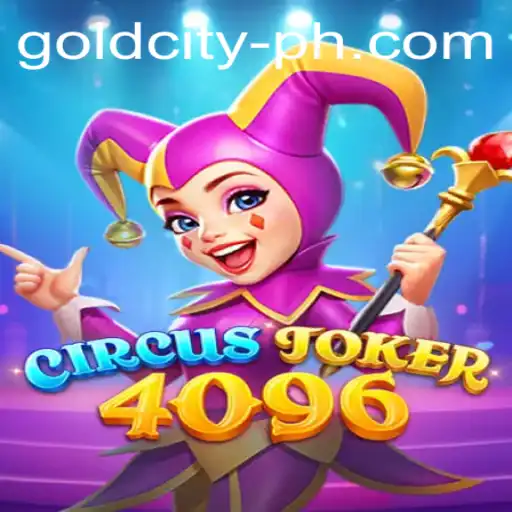 CircusJoker4096 and the Quest for Gold City: A Thrilling Adventure Awaits Gamers